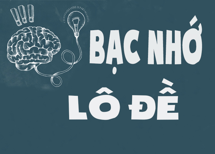 Lô đề bạc nhớ và phương pháp đánh hiệu quả nhất